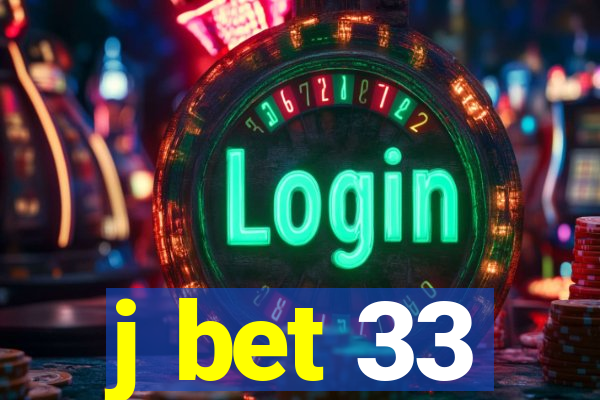 j bet 33